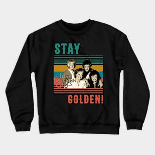 Stay Golden Crewneck Sweatshirt